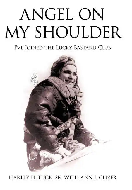 Angel on My Shoulder: I've Joined the Lucky Bastard Club - Hardcover
