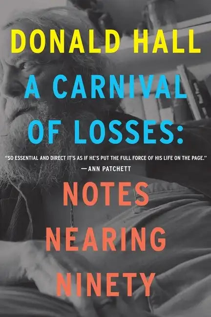 A Carnival of Losses: Notes Nearing Ninety - Paperback