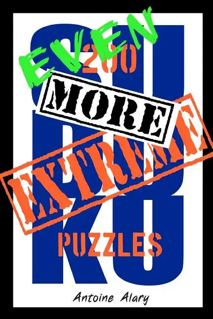 Even More Extreme Sudoku: Even more of the toughest Sudoku puzzles known to man. - Paperback