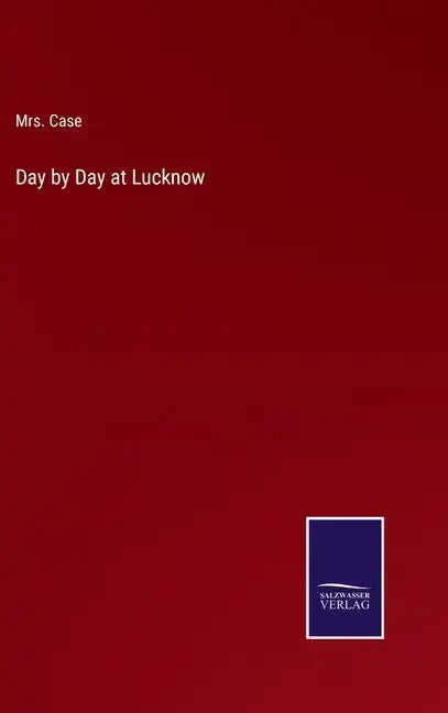 Day by Day at Lucknow - Hardcover