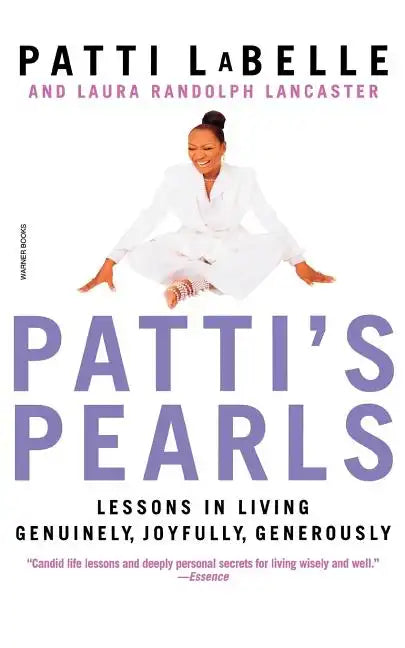 Patti's Pearls: Lessons in Living Genuinely, Joyfully, Generously - Paperback