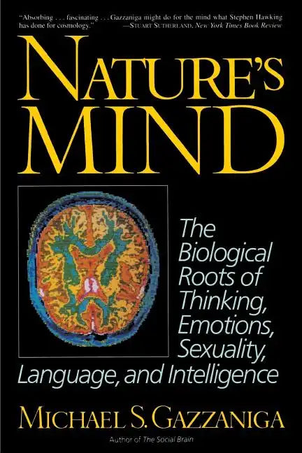Nature's Mind: Biological Roots of Thinking, Emotions, Sexuality, Language, and Intelligence - Paperback