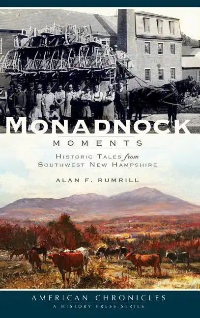 Monadnock Moments: Historic Tales from Southwest New Hampshire - Hardcover