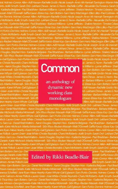 Common: an anthology of dynamic new working class monologues - Paperback