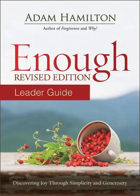 Enough Leader Guide Revised Edition: Discovering Joy Through Simplicity and Generosity - Paperback