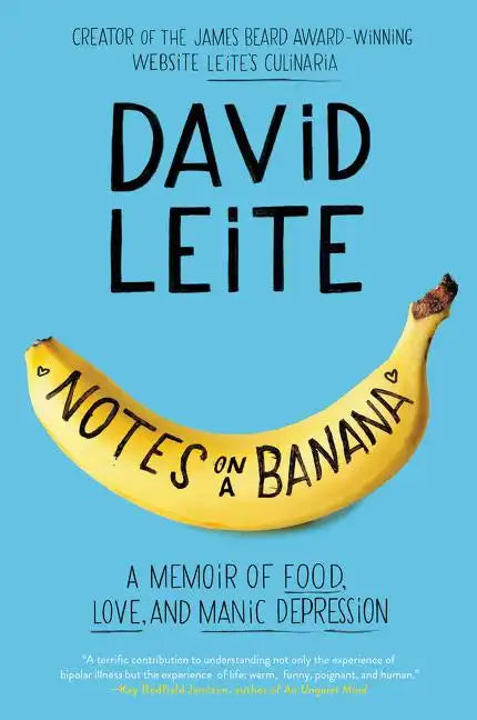 Notes on a Banana: A Memoir of Food, Love, and Manic Depression - Paperback