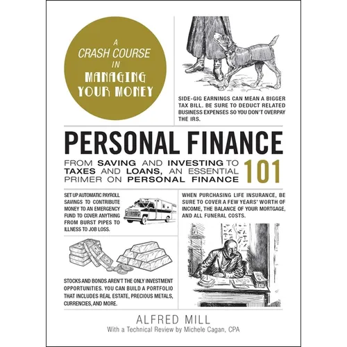Personal Finance 101: From Saving and Investing to Taxes and Loans, an Essential Primer on Personal Finance - Hardcover