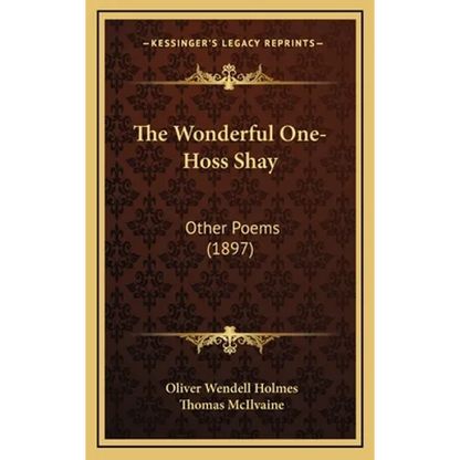 The Wonderful One-Hoss Shay: Other Poems (1897) - Hardcover