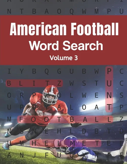 American Football Word Search (Volume 3): Trivia Puzzle Book for Teenagers and Adults with Solutions Included - Paperback