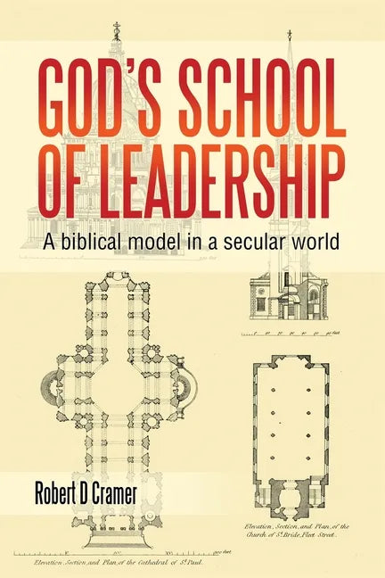 God's School of Leadership: A Biblical Model in a Secular World - Paperback