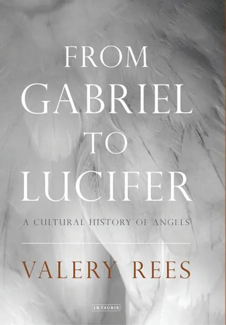 From Gabriel to Lucifer: A Cultural History of Angels - Paperback