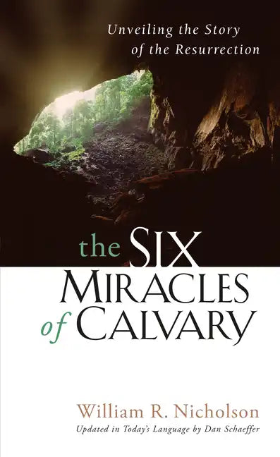 The Six Miracles of Calvary: Unveiling the Story of the Resurrection - Paperback