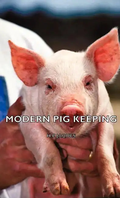 Modern Pig Keeping - Hardcover