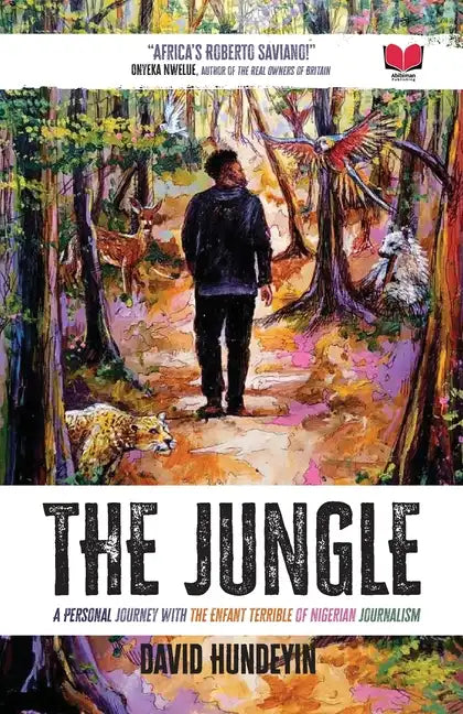 The Jungle: A Personal Journey with the Enfant Terrible of Nigerian Journalism - Paperback