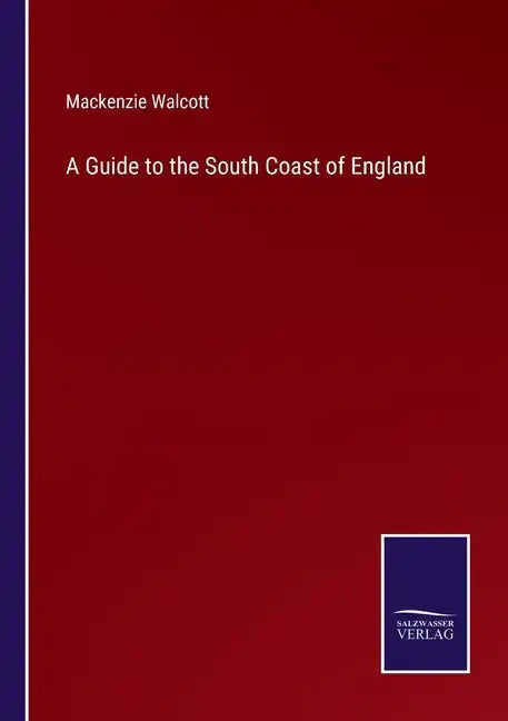 A Guide to the South Coast of England - Paperback