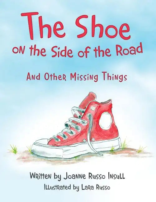 The Shoe on the Side of the Road: And Other Missing Things - Paperback