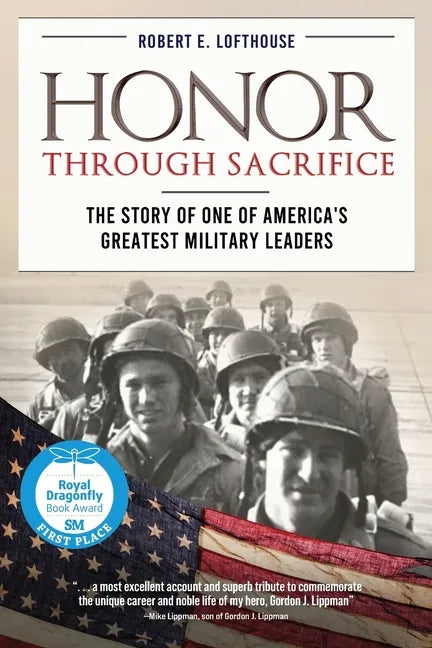 Honor Through Sacrifice: The Story of One of America's Greatest Military Leaders - Paperback