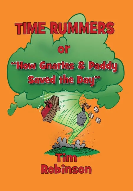 Time Rummers: Or How Gnarles and Paddy Saved the Day - Hardcover