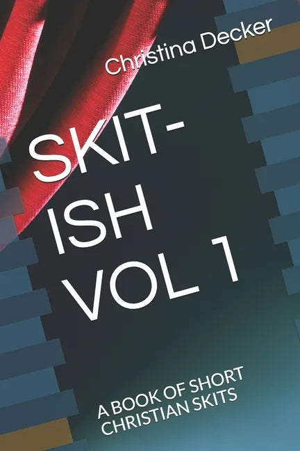 Skit-Ish Vol 1: A Book of Short Christian Skits - Paperback