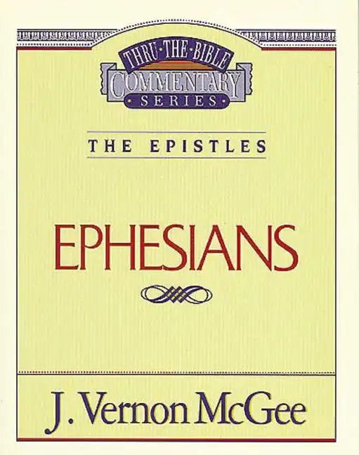 Thru the Bible Vol. 47: The Epistles (Ephesians) - Paperback