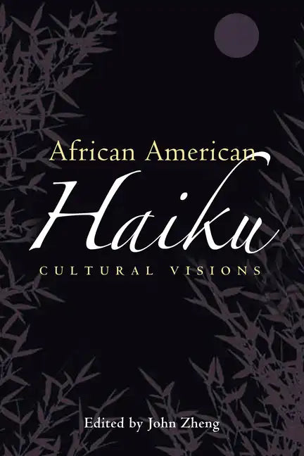 African American Haiku: Cultural Visions - Hardcover