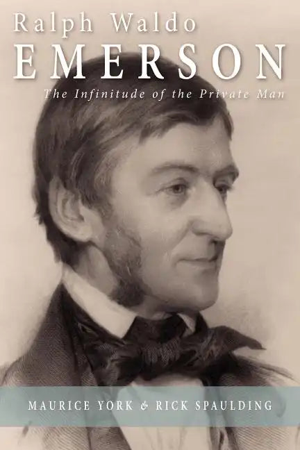 Ralph Waldo Emerson: The Infinitude of the Private Man - Paperback