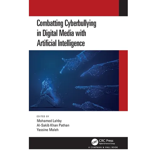 Combatting Cyberbullying in Digital Media with Artificial Intelligence - Hardcover