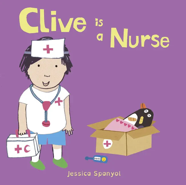 Clive Is a Nurse - Board Book