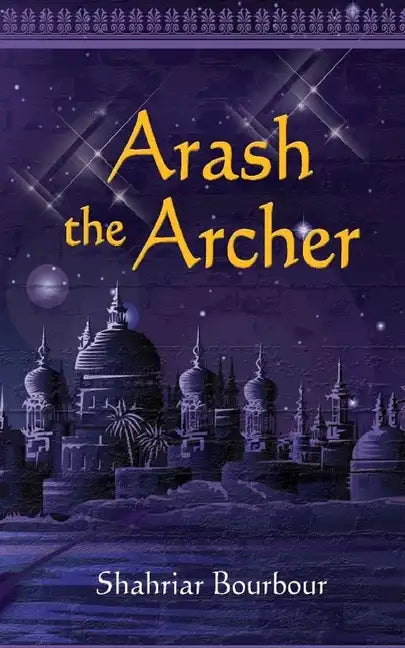 Arash the Archer: A Story from Ancient Persia - Paperback