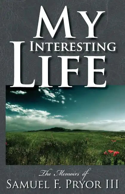 My Interesting Life: The Memoirs of Sam Pryor - Paperback