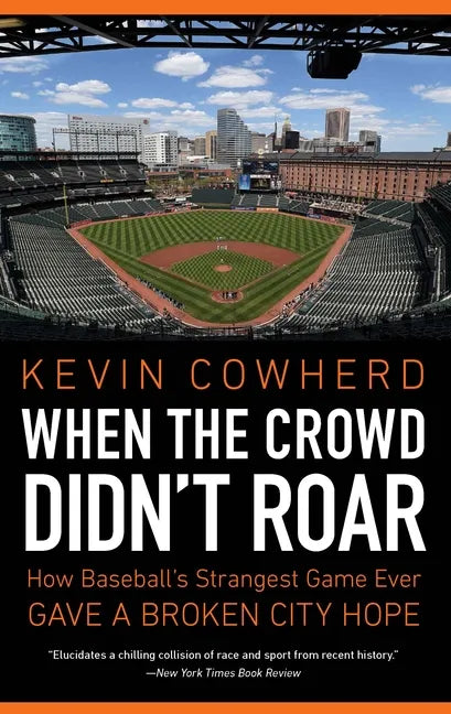 When the Crowd Didn't Roar: How Baseball's Strangest Game Ever Gave a Broken City Hope - Paperback