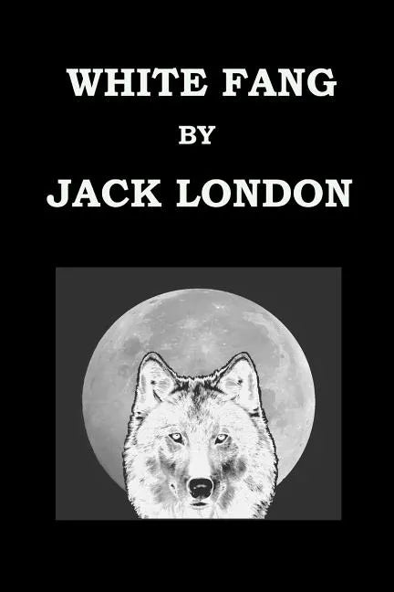 WHITE FANG By JACK LONDON - Paperback