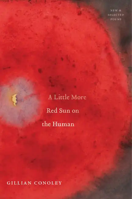 A Little More Red Sun on the Human: New & Selected Poems - Paperback