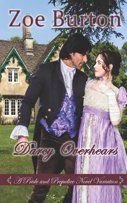 Darcy Overhears: A Pride & Prejudice Novel Variation - Paperback