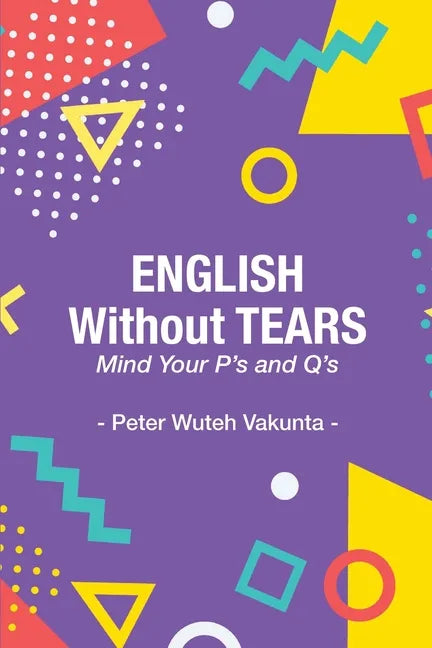English Without Tears: Mind Your P's and Q's - Paperback