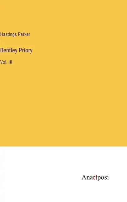 Bentley Priory: Vol. III - Hardcover