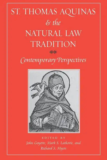 St. Thomas Aquinas and the Natural Law Tradition: Contemporary Perspectives - Paperback