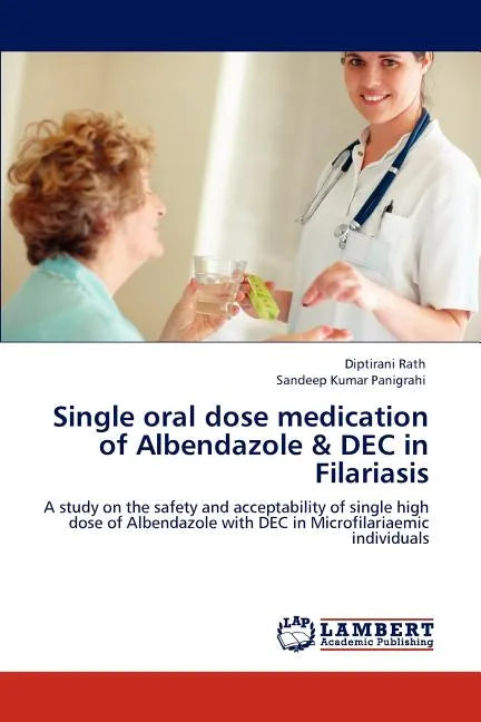 Single Oral Dose Medication of Albendazole & Dec in Filariasis - Paperback