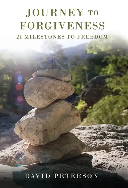 Journey to Forgiveness: 21 Milestones to Freedom - Hardcover