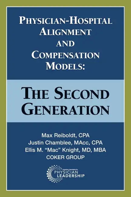 Physician-Hospital Alignment and Compensation Models: The Second Generation - Paperback