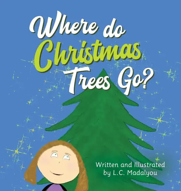 Where do Christmas Trees Go? - Hardcover