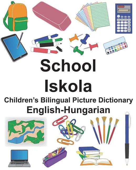 English-Hungarian School/Iskola Children's Bilingual Picture Dictionary - Paperback