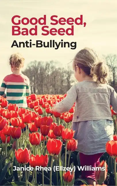 Good Seed, Bad Seed: Anti-Bullying - Hardcover