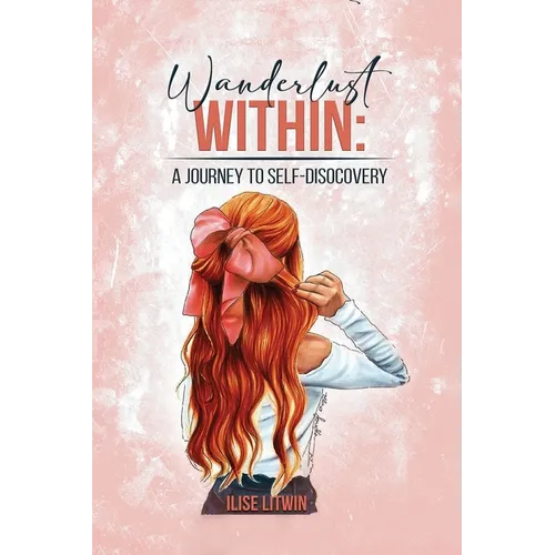 Wanderlust Within: A Journey to Self Discovery - Paperback
