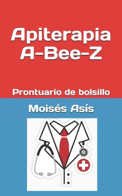 Apiterapia A-Bee-Z: Prontuario de bolsillo - Paperback