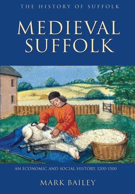 Medieval Suffolk: An Economic and Social History, 1200-1500 - Paperback