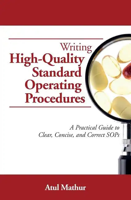 Writing High-Quality Standard Operating Procedures: A Practical Guide to Clear, Concise, and Correct SOPs - Paperback