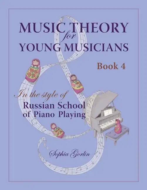 Music Theory for Young Musicians: in the Style of Russian School of Piano Playing - Paperback