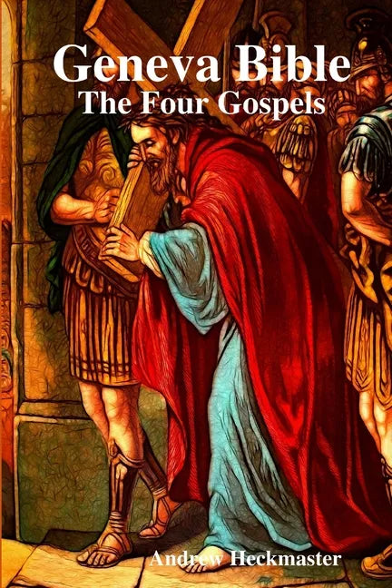 Geneva Bible: The Four Gospels - Paperback