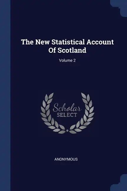 The New Statistical Account Of Scotland; Volume 2 - Paperback